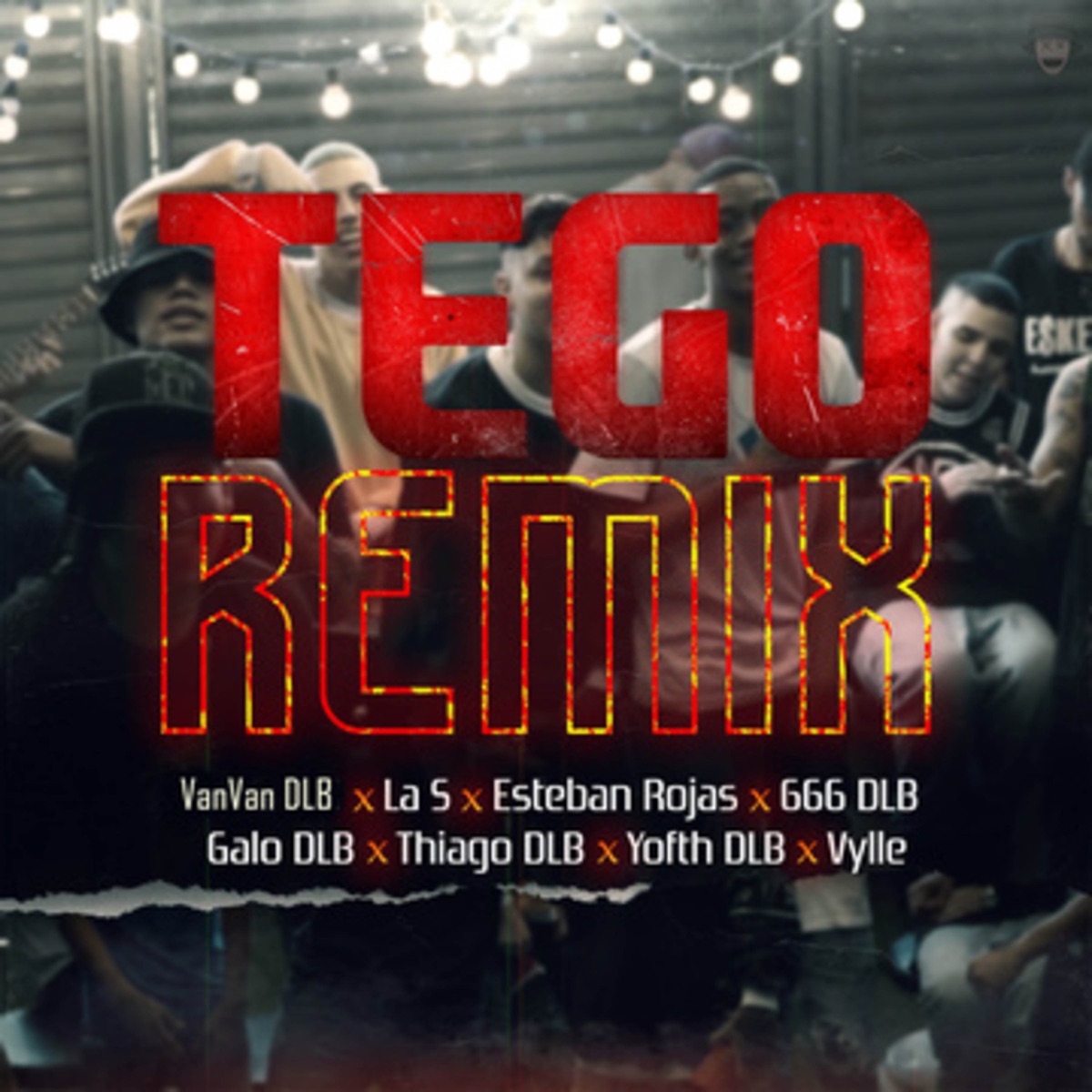 Tego (Remix) [feat. Galo Dlb, Vylle & Thiago Dlb] - Single by VanVan DLB, Esteban Rojas, dlb666 & La S album cover