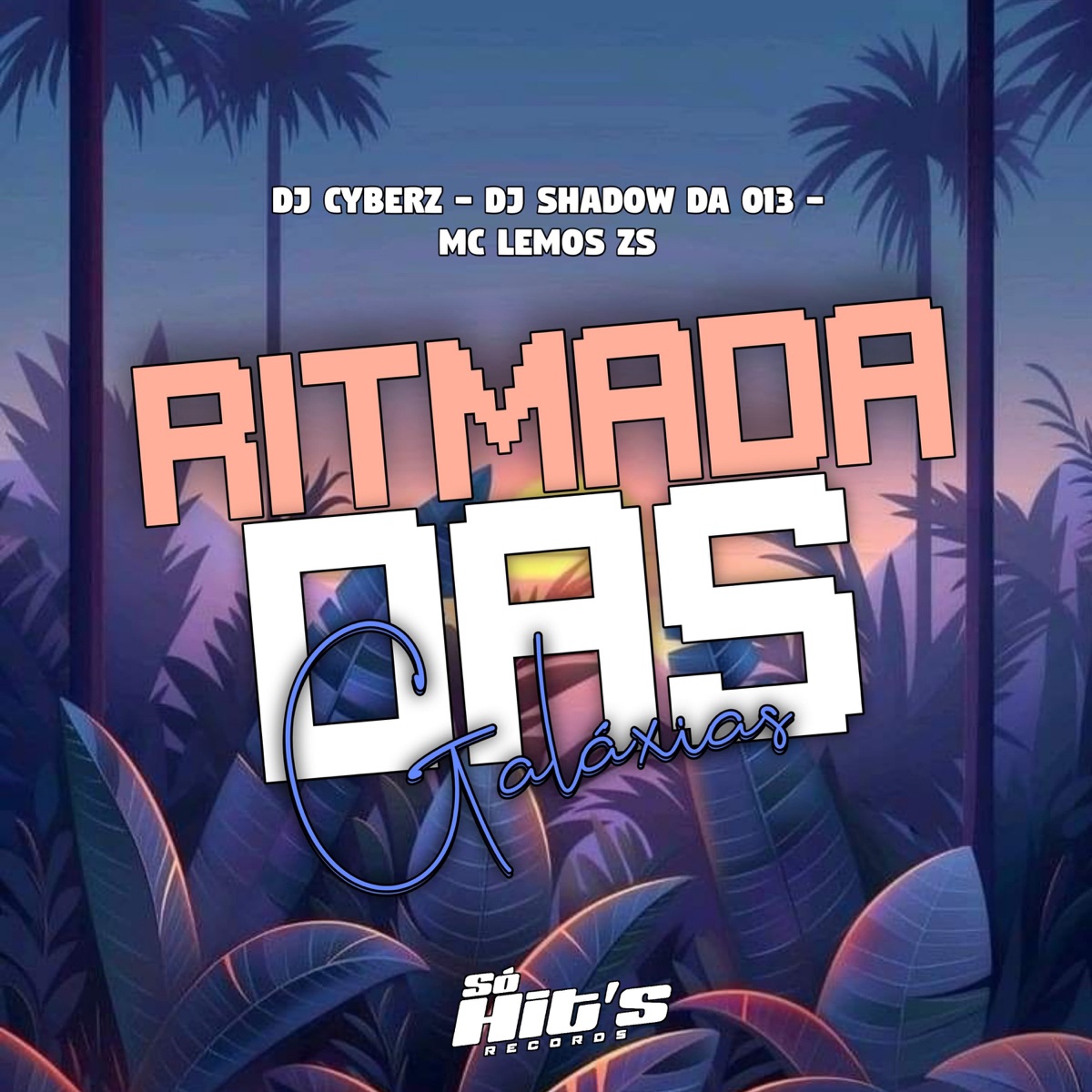 Ritmada Das Galaxias - Single by DJ Cyberz, DJ SHADOW DA 013 & MC LEMOS ZS album cover