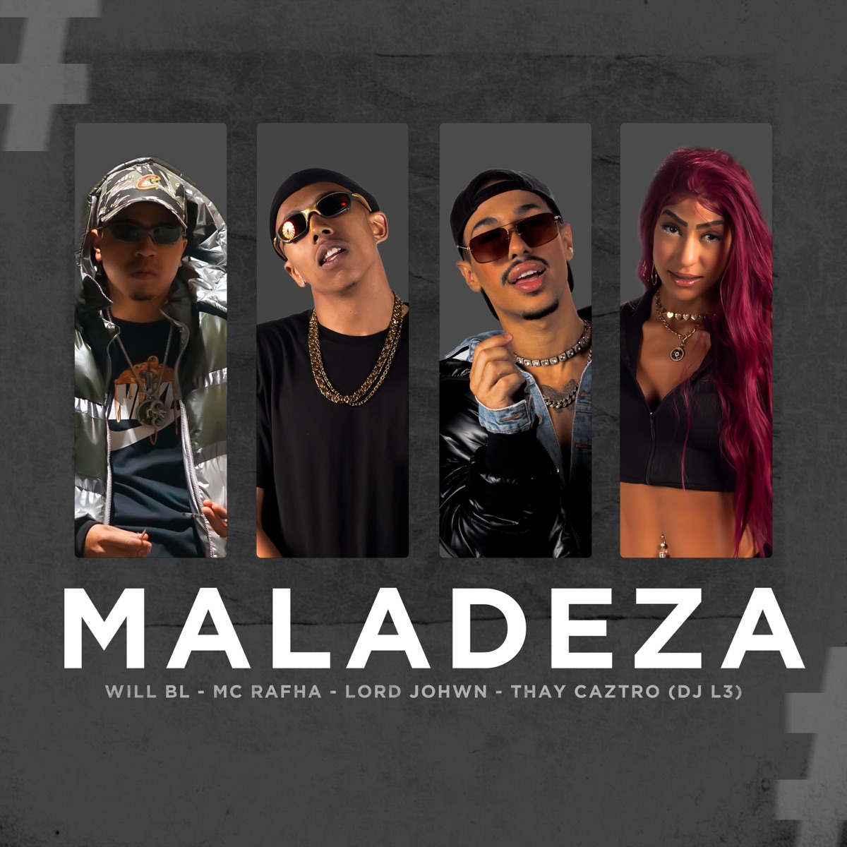 MALADEZA (feat. DJ L3) - Single by Will BL, MC Rafha, Lord Johwn & Thay Caztro album cover