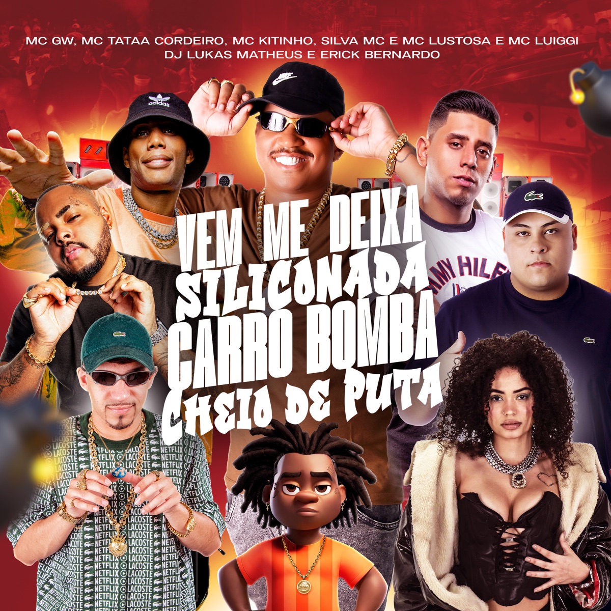 Vem Me Deixa Siliconada / Carro Bomba Cheio de Puta (feat. Silva MC, DJ Lukas Matheus, MC GW, Mc Kitinho & MC Luiggi) - Single by Tataa Cordeiro, Mc Lustosa & Dj Erick Bernardo album cover