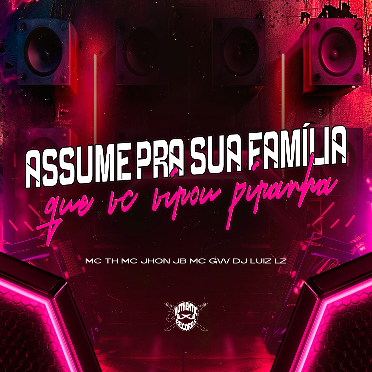 Assume pra Sua Família Que Vc Virou Piranha (feat. MC TH) - Single by MC GW & MC Jhon JB album cover
