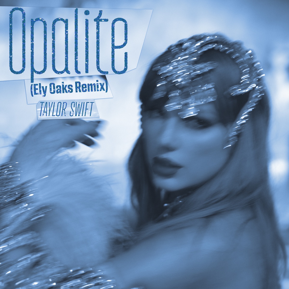 Opalite (Ely Oaks Remix) - Single by Taylor Swift & Ely Oaks album cover artwork