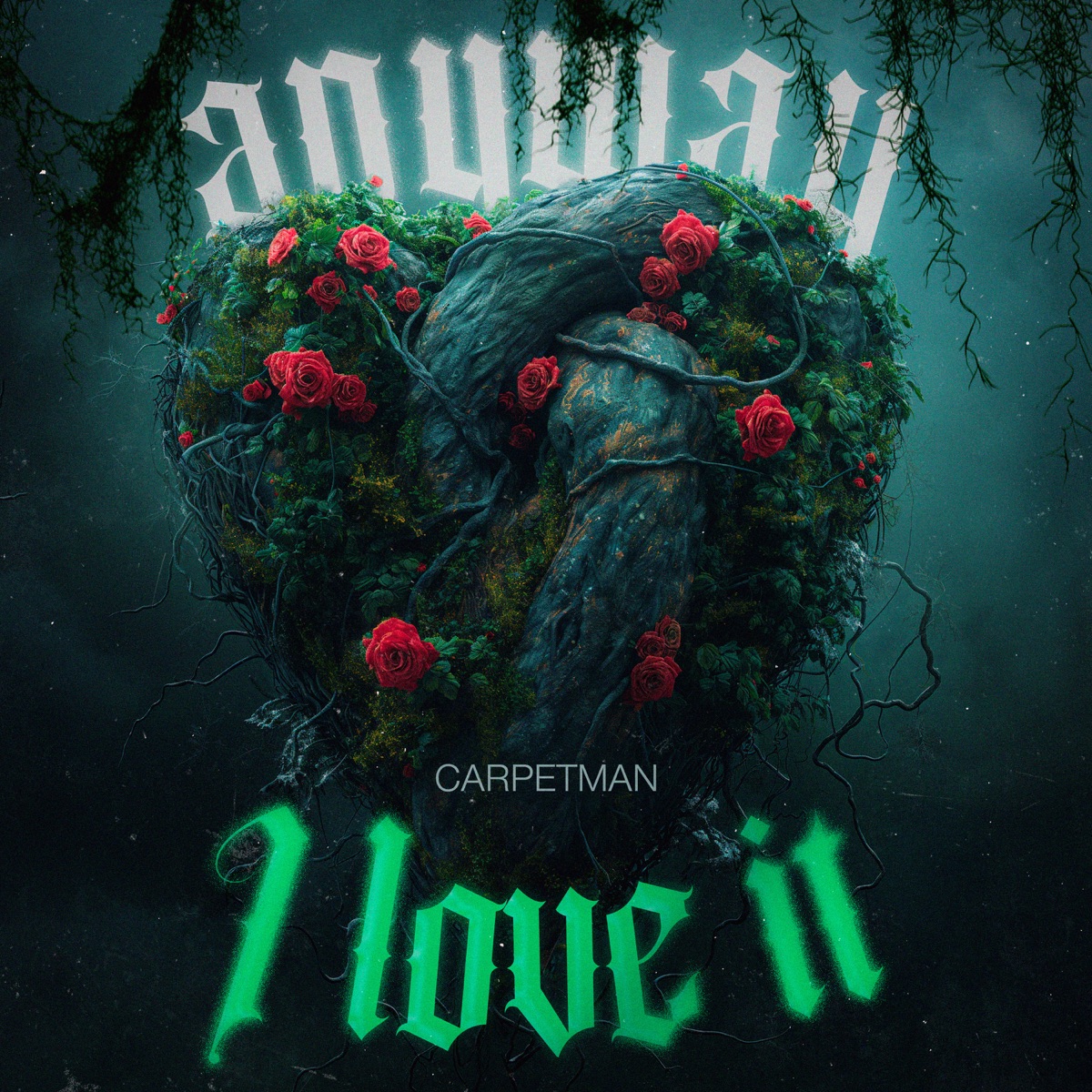 Anyway, I Love It - Single by Carpetman album cover