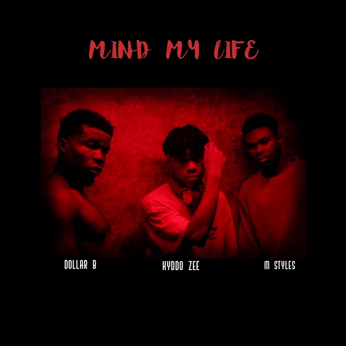 MIND MY LIFE - Single by Kyddo Zee, Dollar B & M Styles album cover