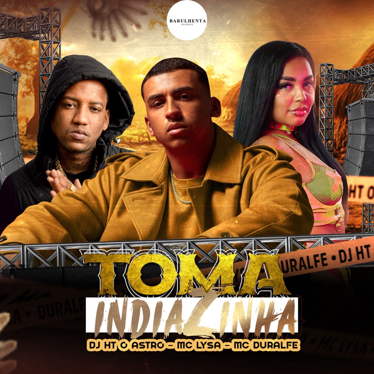 TOMA INDIAZINHA - Single by DJ HT O ASTRO, Mc Lysa, Du Ralfe & Barulhentarecords album cover