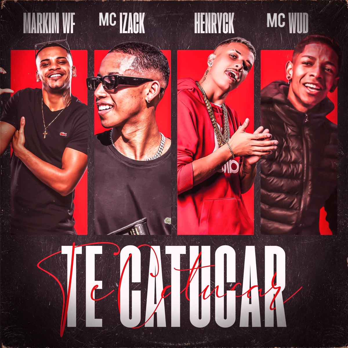 Te Catucar - Single by Markim WF, MC Izack, Mc Wud & Henryck album cover