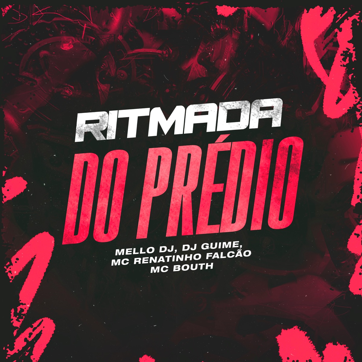 Ritmada do Prédio (feat. MC Renatinho Falcão) - Single by Mello DJ, DJ GUIME & Mc Bouth album cover