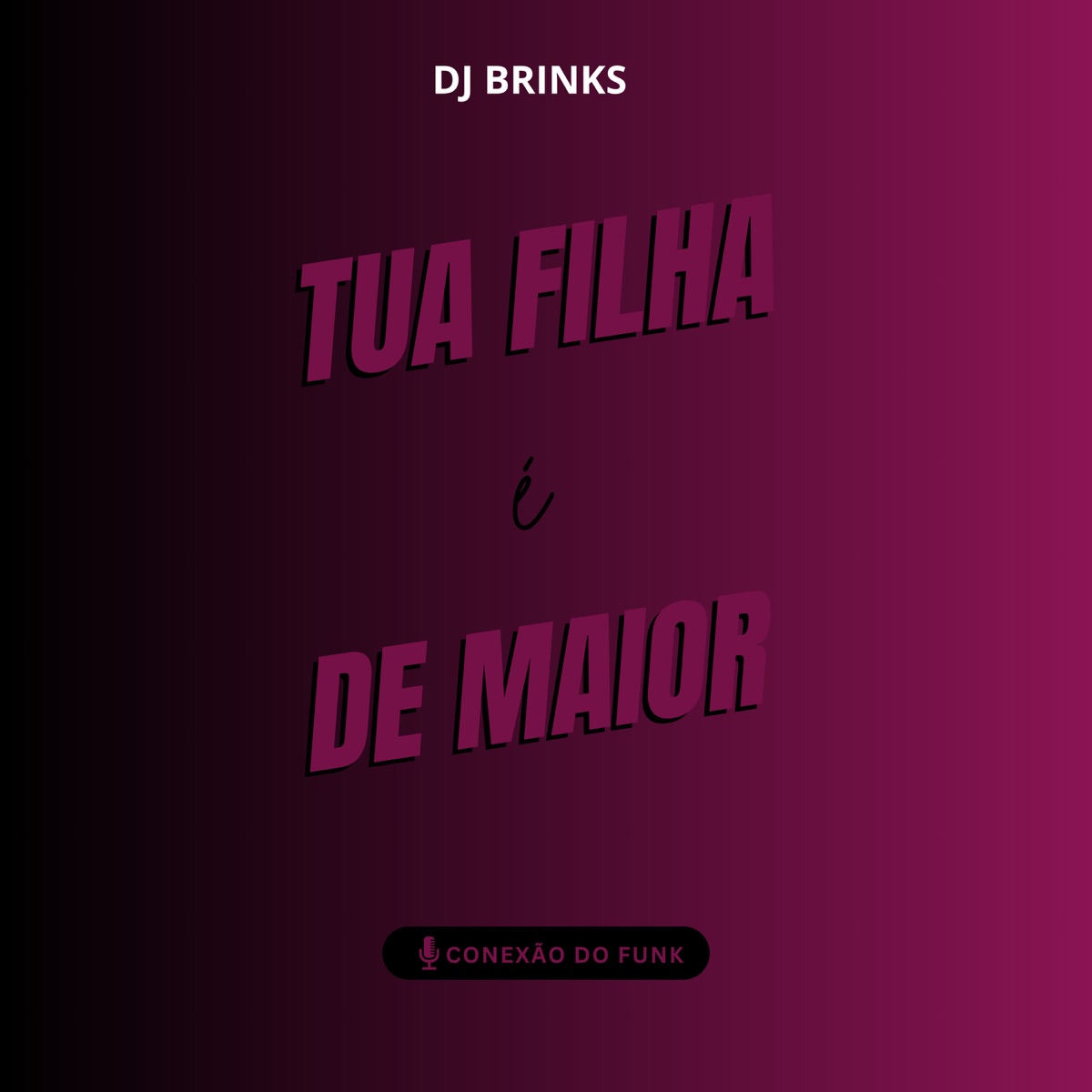 Tua Filha É de Maior - Single by DJ BRINKS album cover