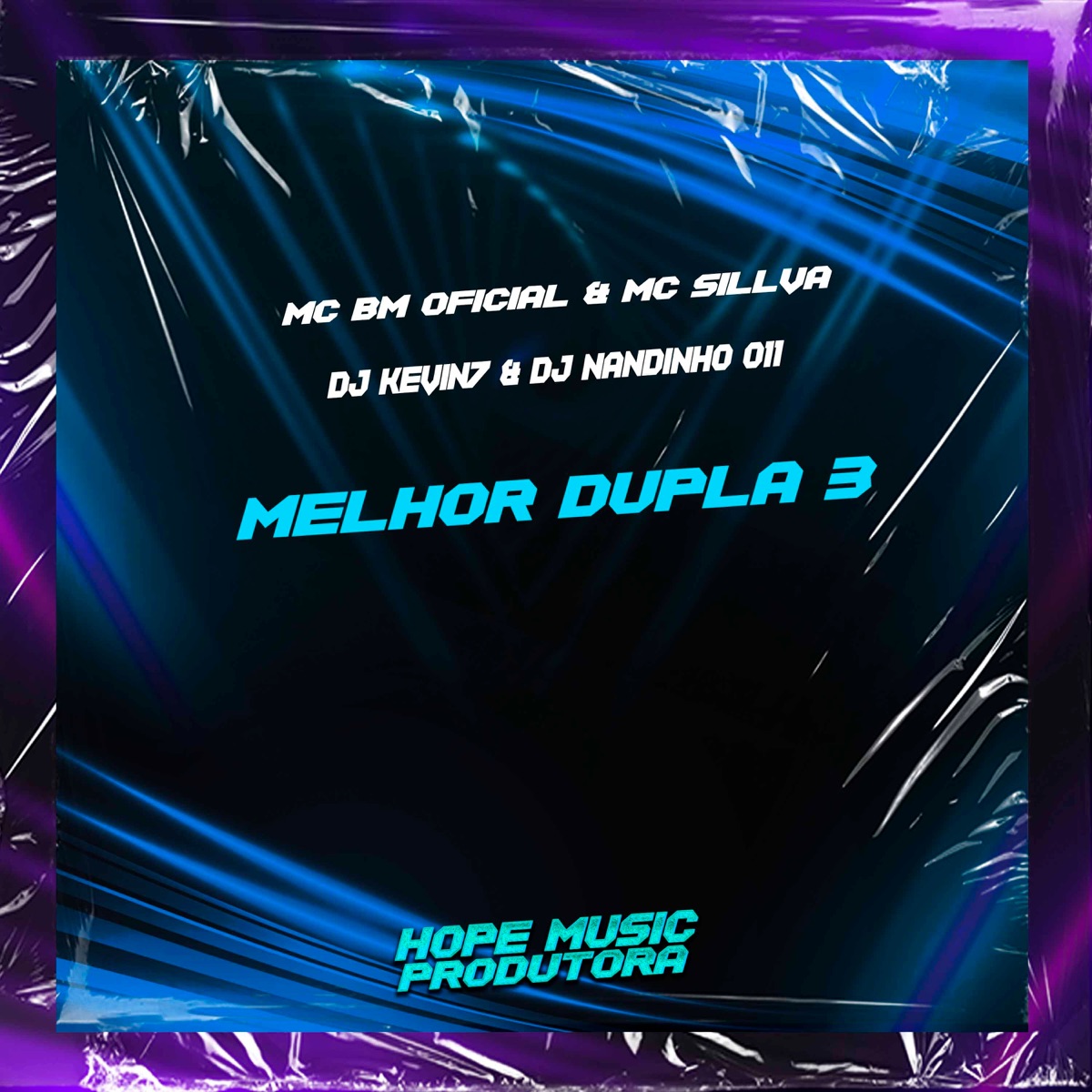 Melhor Dupla 3 - Single by MC BM OFICIAL, MC SILLVA, DJ MENOR T7 & DJ NANDINHO 011 album cover