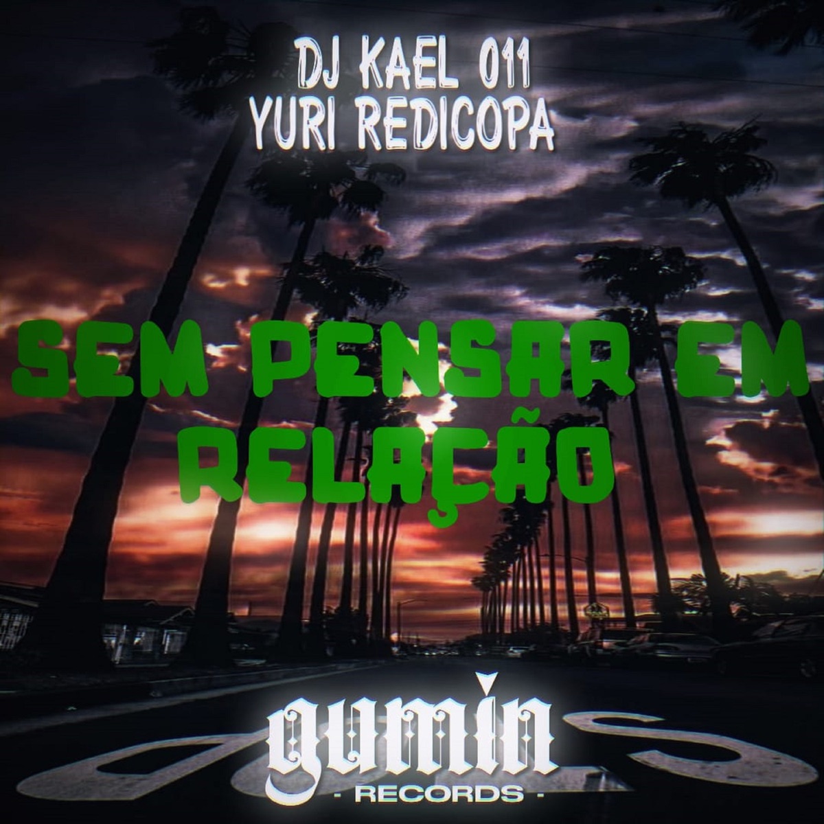 Sem Pensar em Relaçao - Single by DJ Kael 011 & Yuri Redicopa album cover