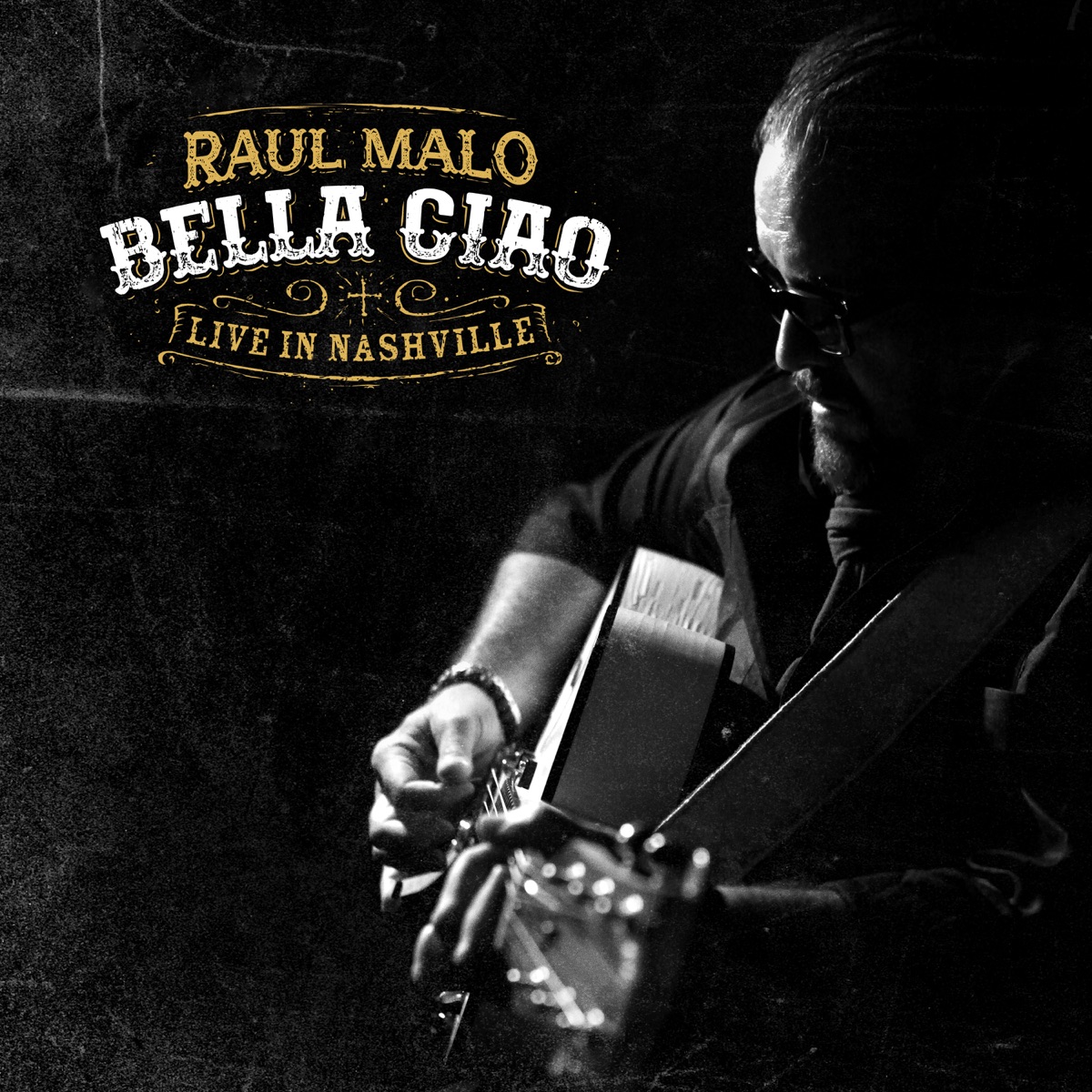 Bella Ciao: Live in Nashville by Raul Malo album cover