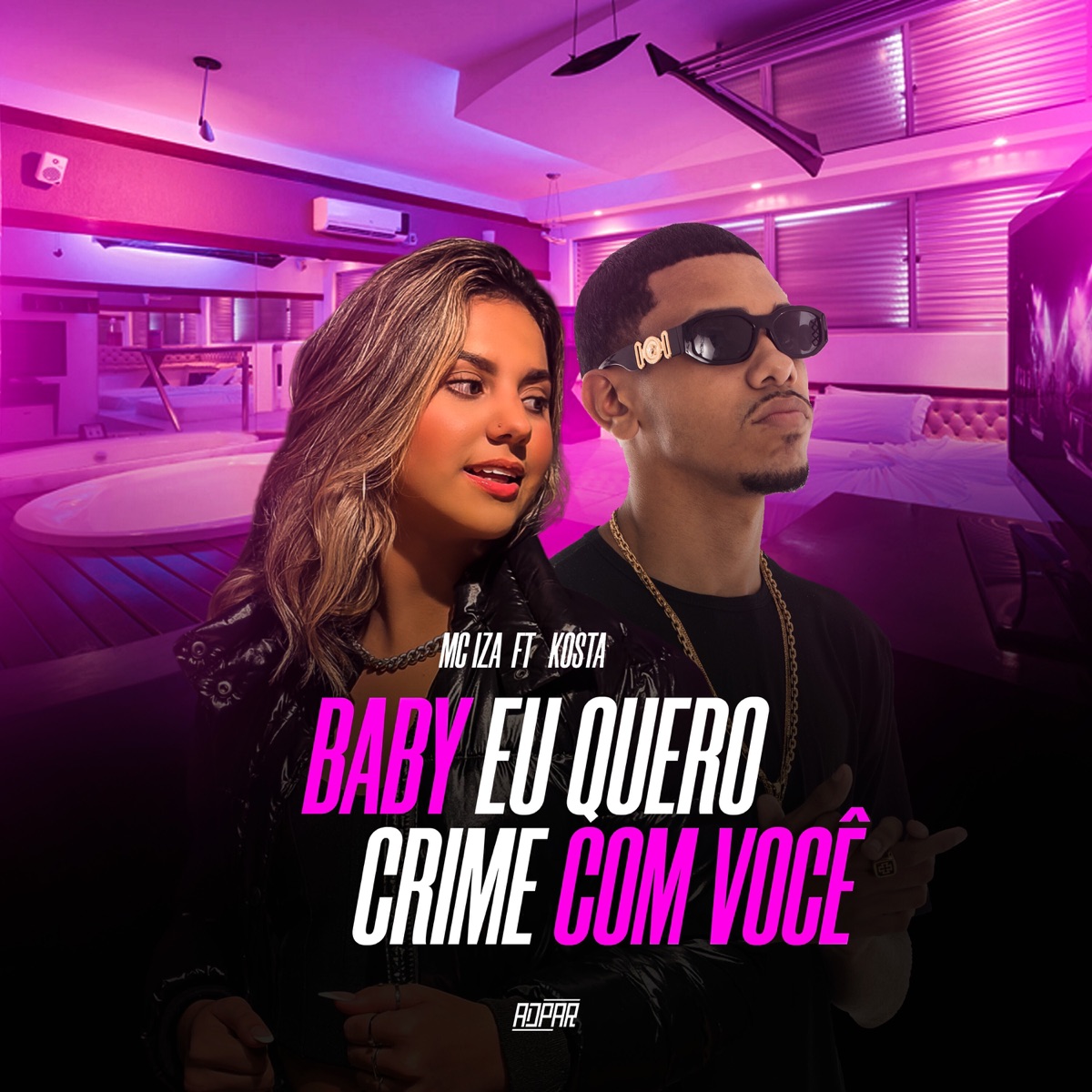 Baby Eu Quero Crime Com Você - Single by MC IZA, Kosta & ADpar Records album cover
