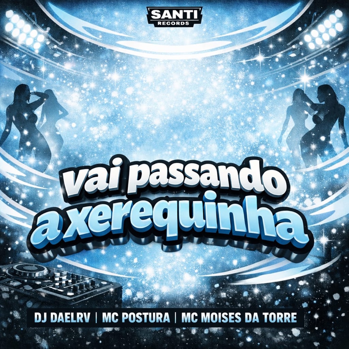 Vai Passando A Xerequinha - Single by DJ DaelRV, Mc Postura & Mc Moises da Torre album cover