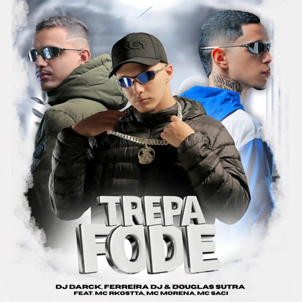 Trepa Fode (feat. MC Saci, MC Morena & Mc Rkostta) - Single by Ferreira Dj, DJ DARCK & DOUGLAS SUTRA album cover