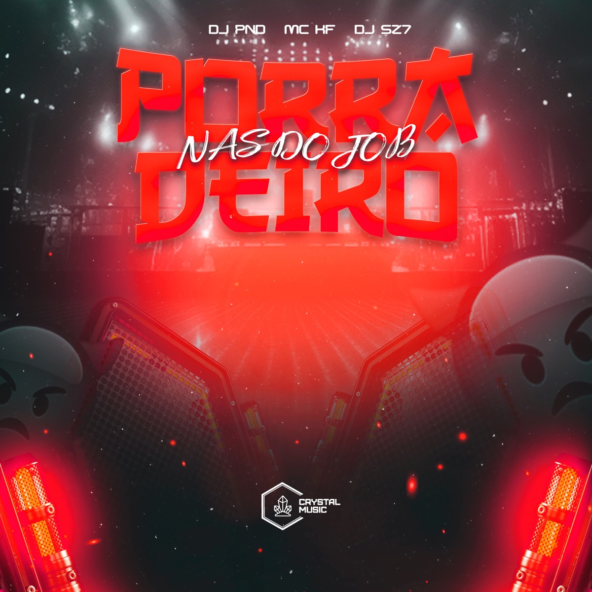 Porradeiro Nas do Job - Single by DJ PND, Dj Sz7, MC KF & Crystal Music Brasil album cover