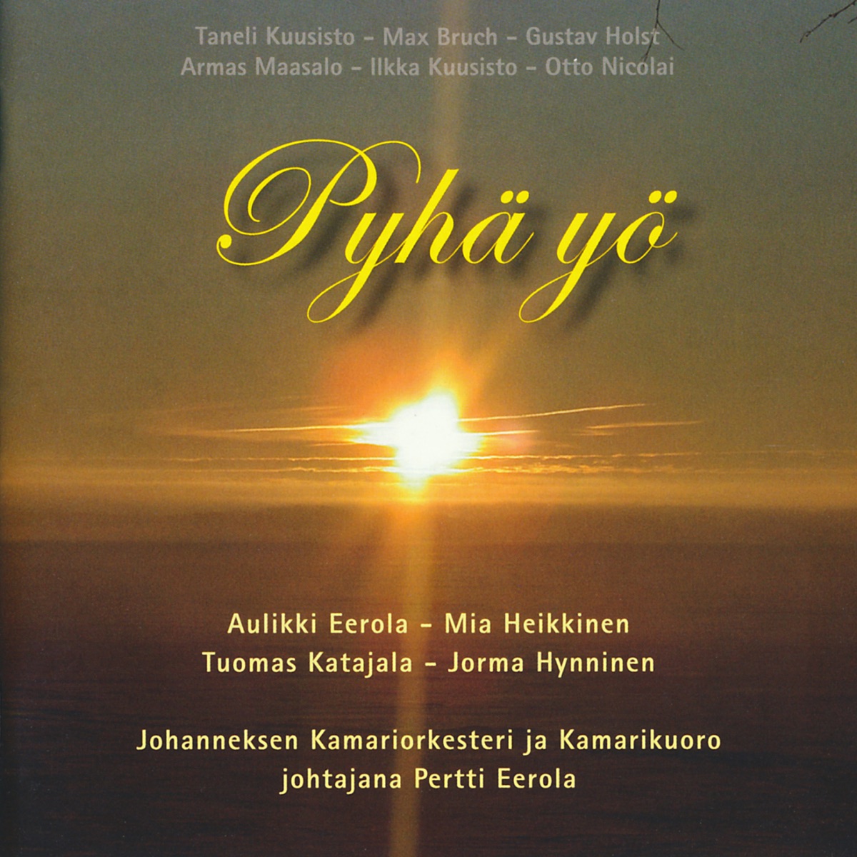 Pyhä Yö by Aulikki Eerola, Jorma Hynninen, Pertti Eerola & Johanneksen Kamariorkesteri ja Kamarikuoro album cover