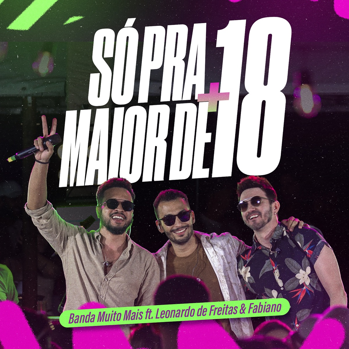 Só pra Maior de 18 (feat. Leonardo De Freitas & Fabiano) - Single by Banda Muito Mais album cover