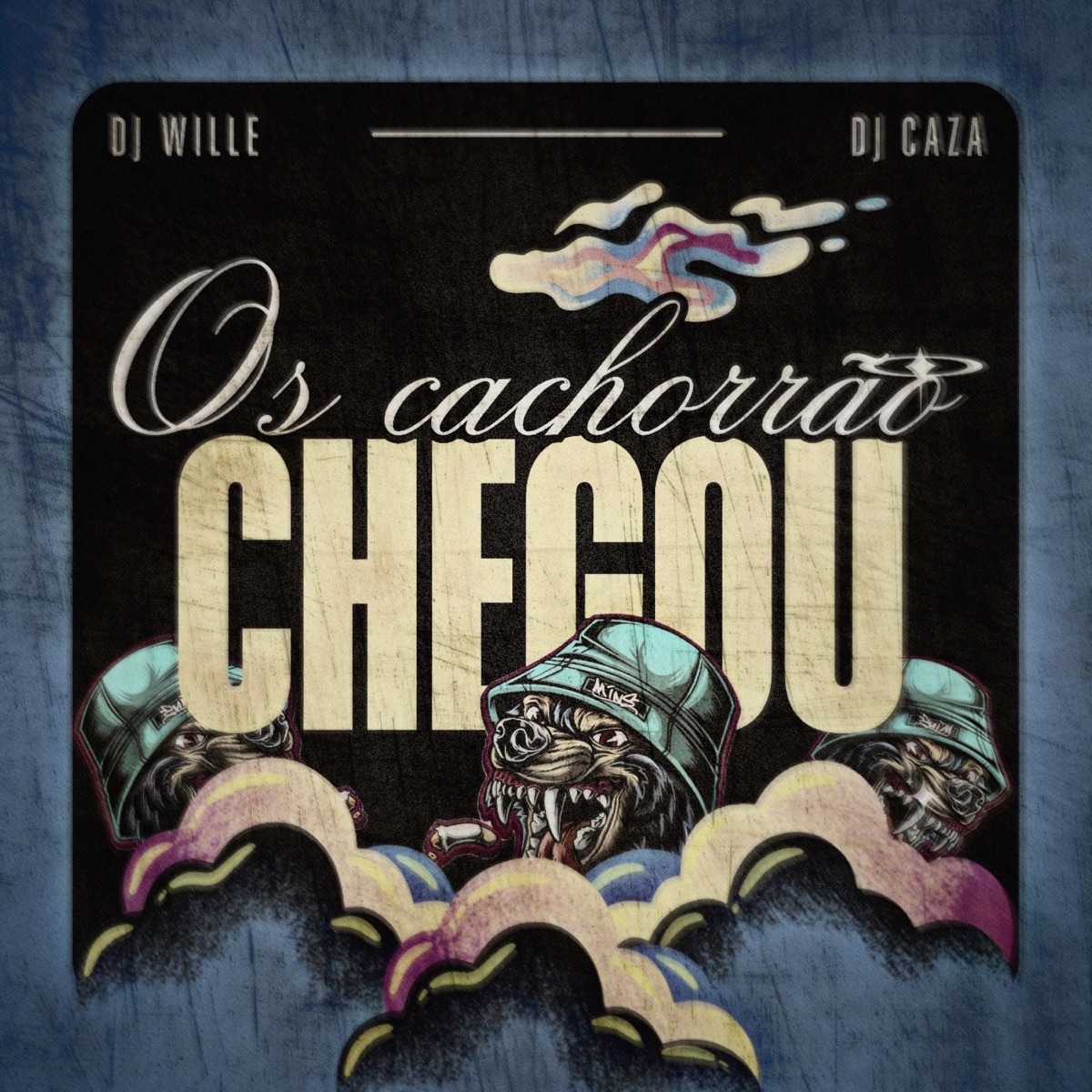 OS CACHORRÃO CHEGOU (feat. DJ CAZA) - Single by DJ Wille album cover