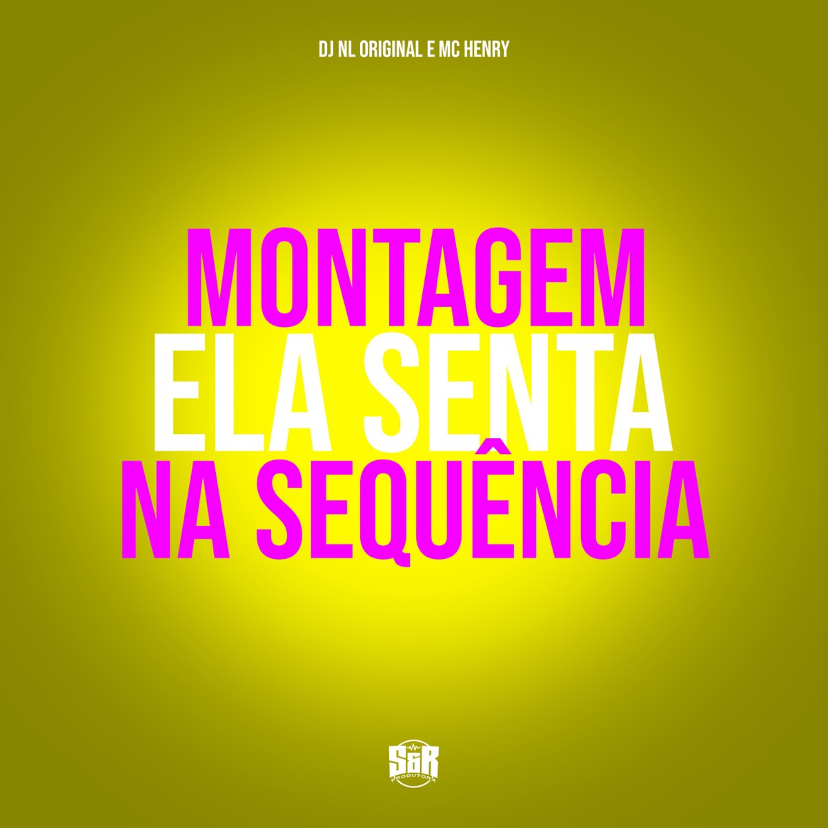 Montagem Ela Senta na Sequência - Single by DJ NL ORIGINAL & MC Henry album cover