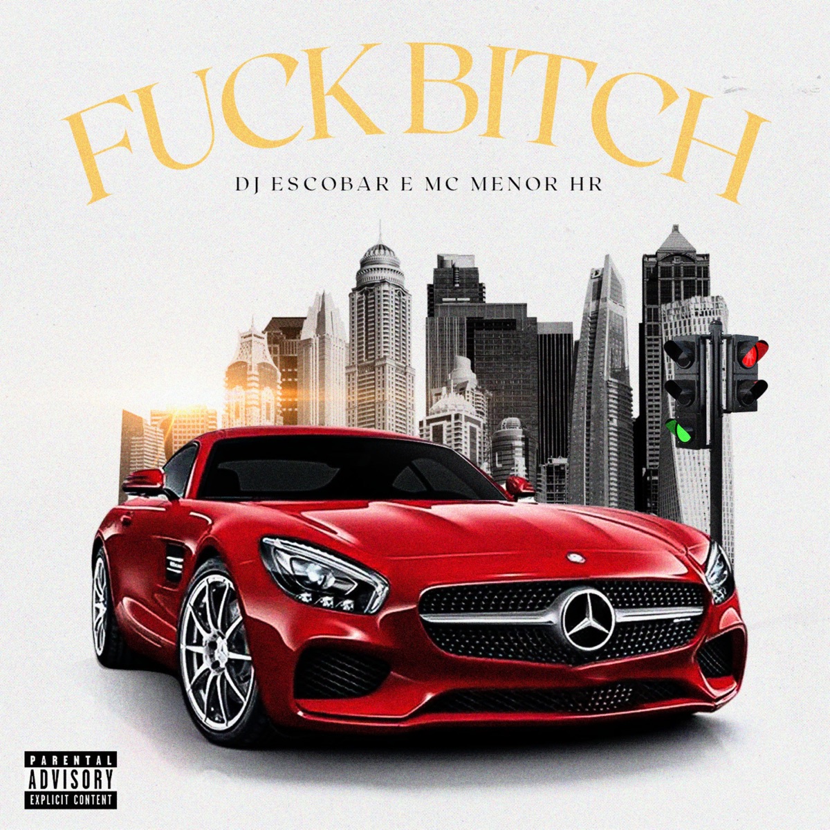 F**k Bitch - Single by MC MENOR HR & DJ ESCOBAR album cover