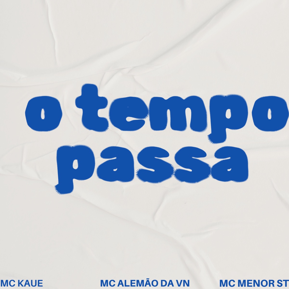O Tempo Passa - Single by Mc Kauê, Mc Menor st & Mc Alemão da Vn album cover