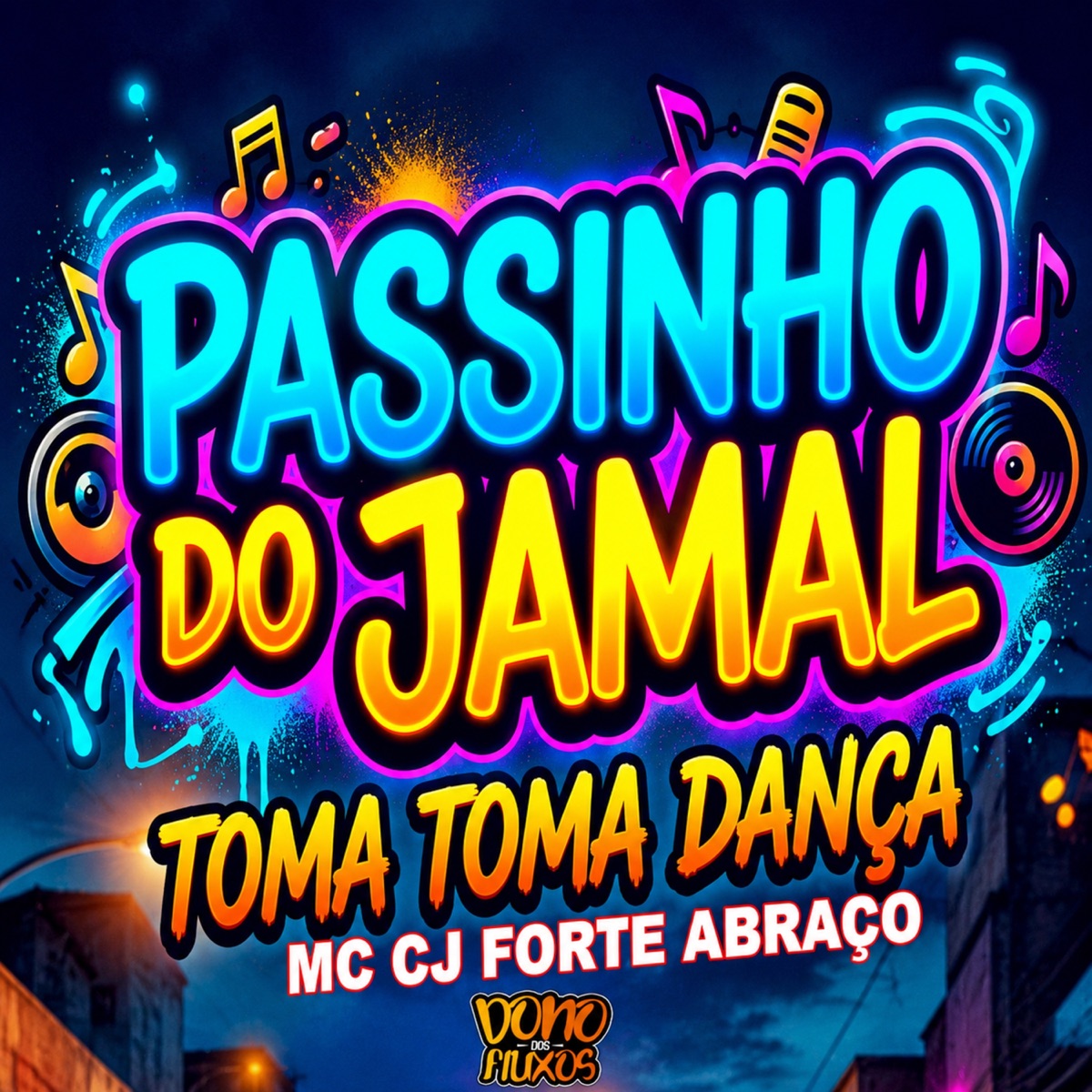 Passinho Do Jamal - Toma Toma Dança - Single by Mc CJ Forte Abraço, CJ FORTE ABRAÇO & Dono Dos Fluxos album cover