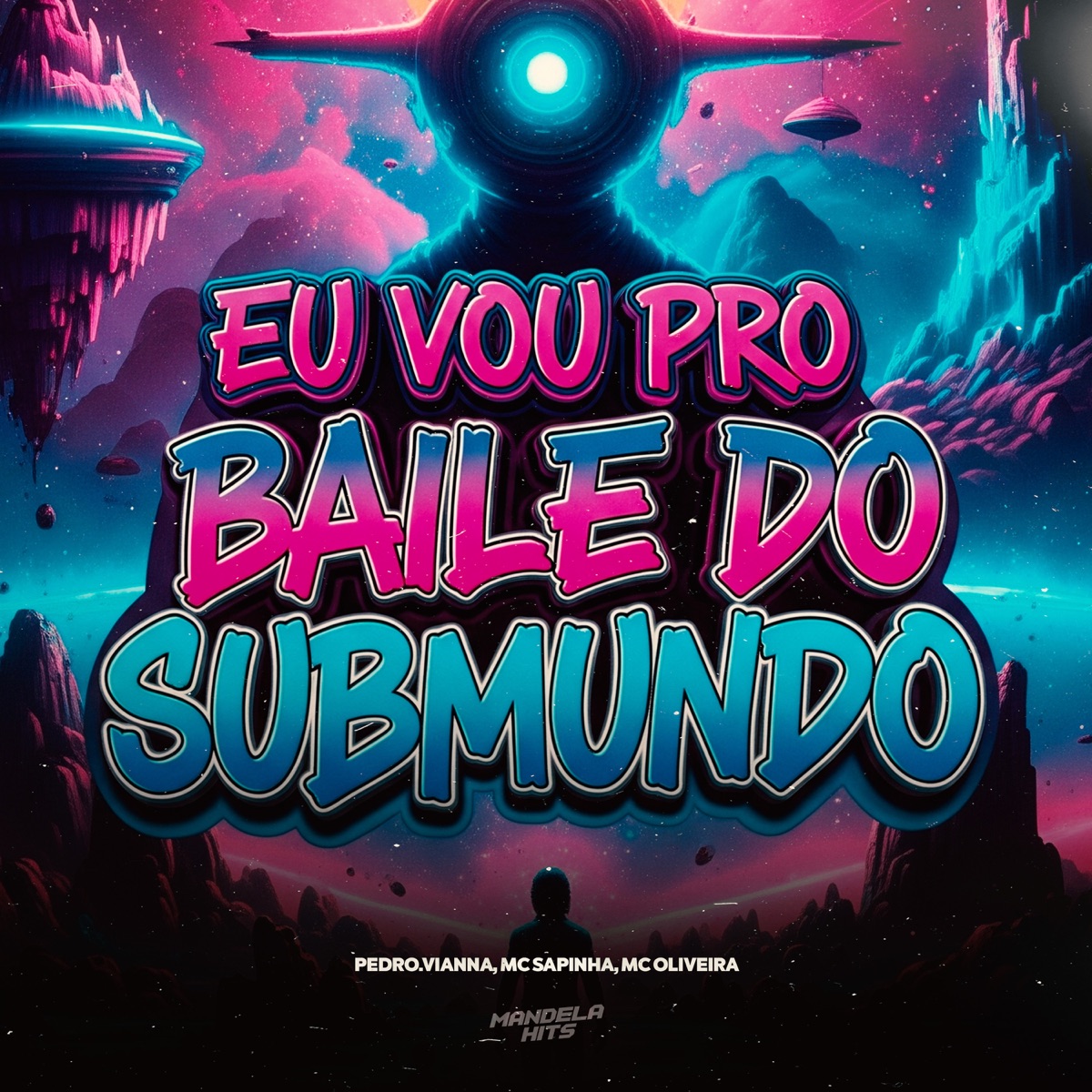 EU VOU PRO BAILE DO SUBMUNDO - Single by pedro.vianna, Mc Sapinha & Mc Oliveira album cover