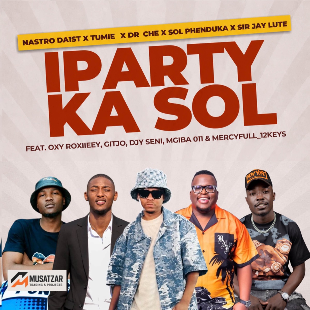 IParty Ka Sol (feat. Mercyfull_12Keys, Djy Seni, Gitjo, Oxy Roxiieey, Mgiba 011 & Sol Phenduka) - Single by Nastro Da1st, Tumie, Sir Jay Lute & Dr Che album cover