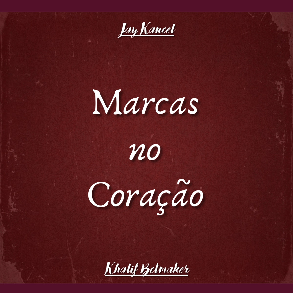 Marcas no Coração - Single by Jay Kaneel & Khalif Beatmaker album cover