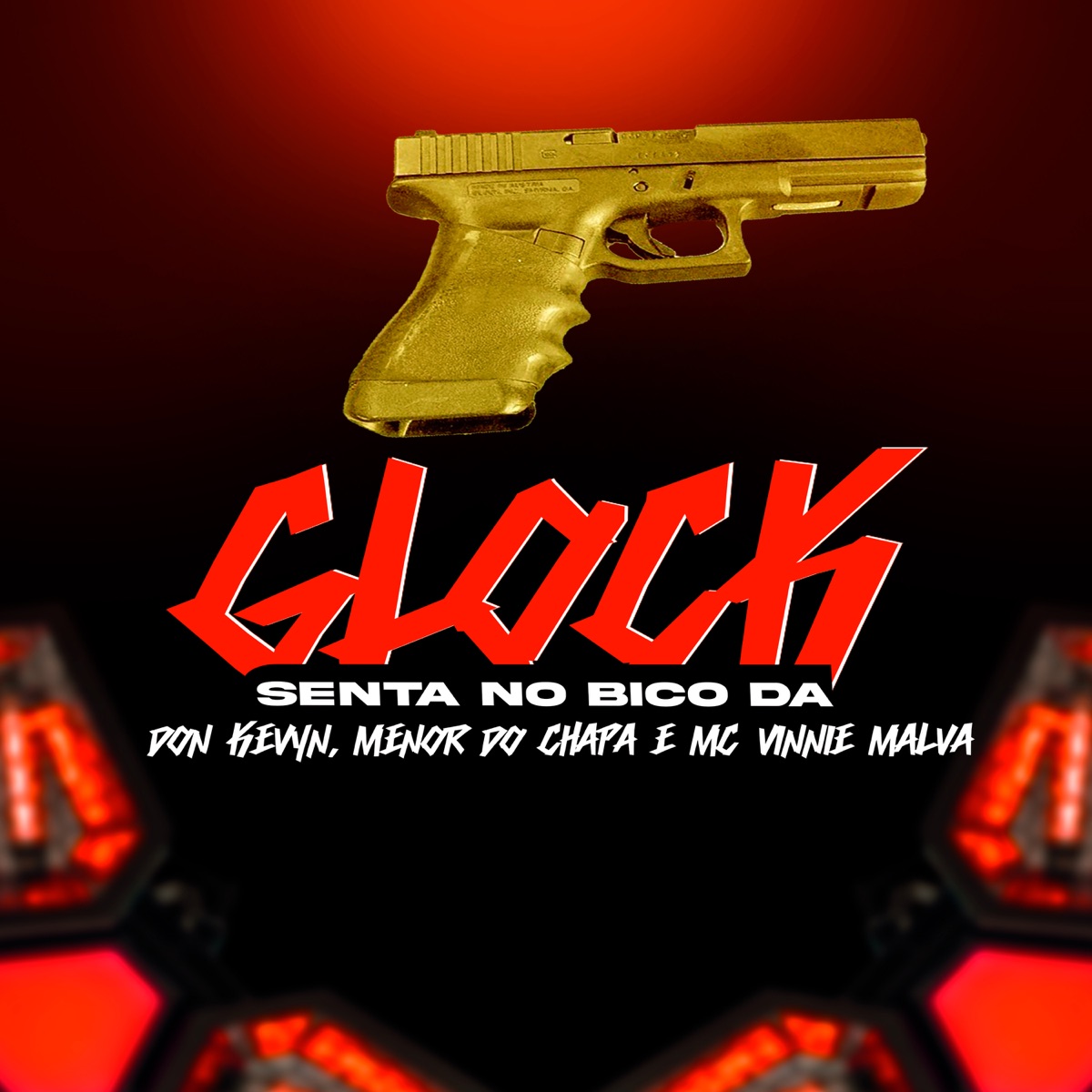 Senta no bico da glock (feat. Davi Oliver) - Single by Don Kevyn, Menor do Chapa & Mc Vinnie Malva album cover