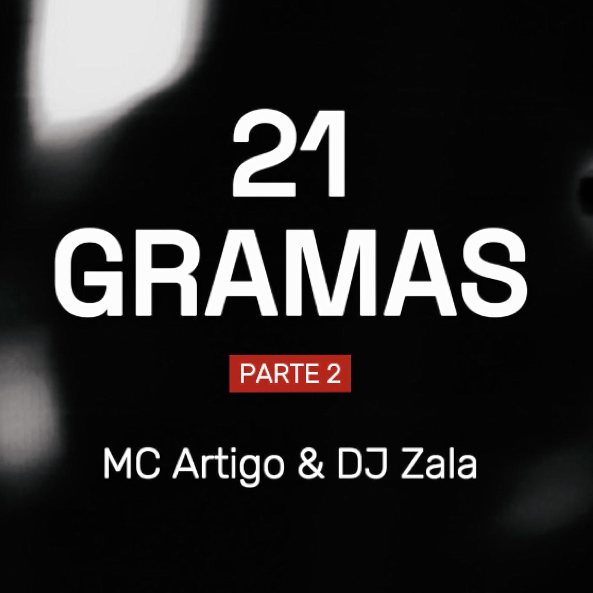 21 Gramas, Pt. 2 (feat. DJ ZALA) - Single by MC Artigo album cover