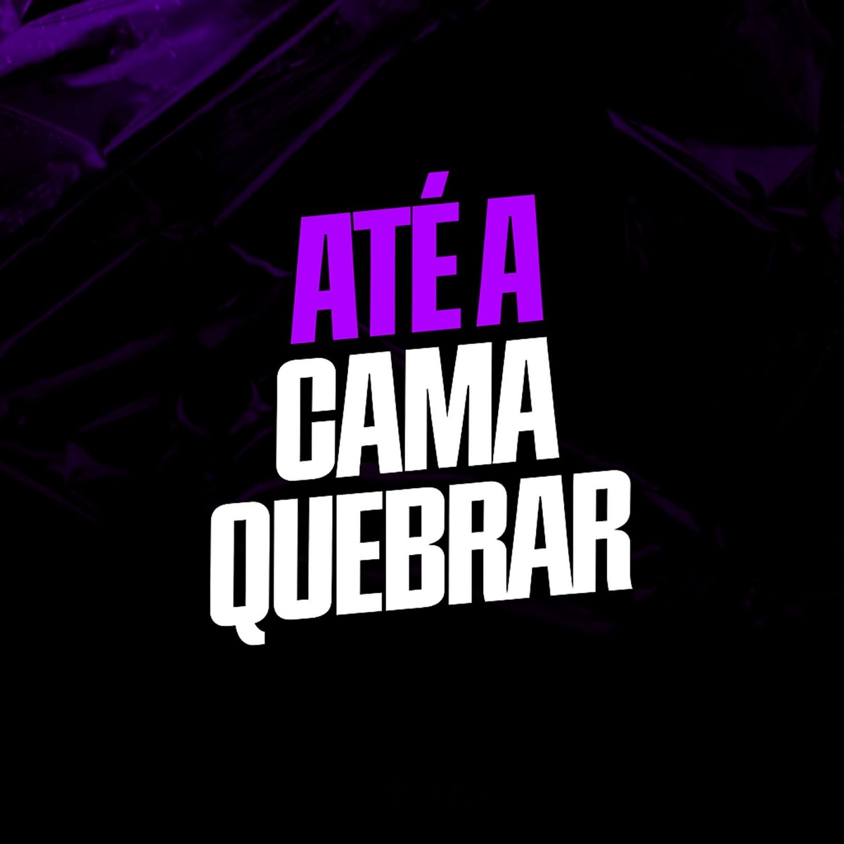 Até a Cama Quebrar - Single by DJ RS., DJ PIETRO DA ZN, MC TH & Ascending album cover