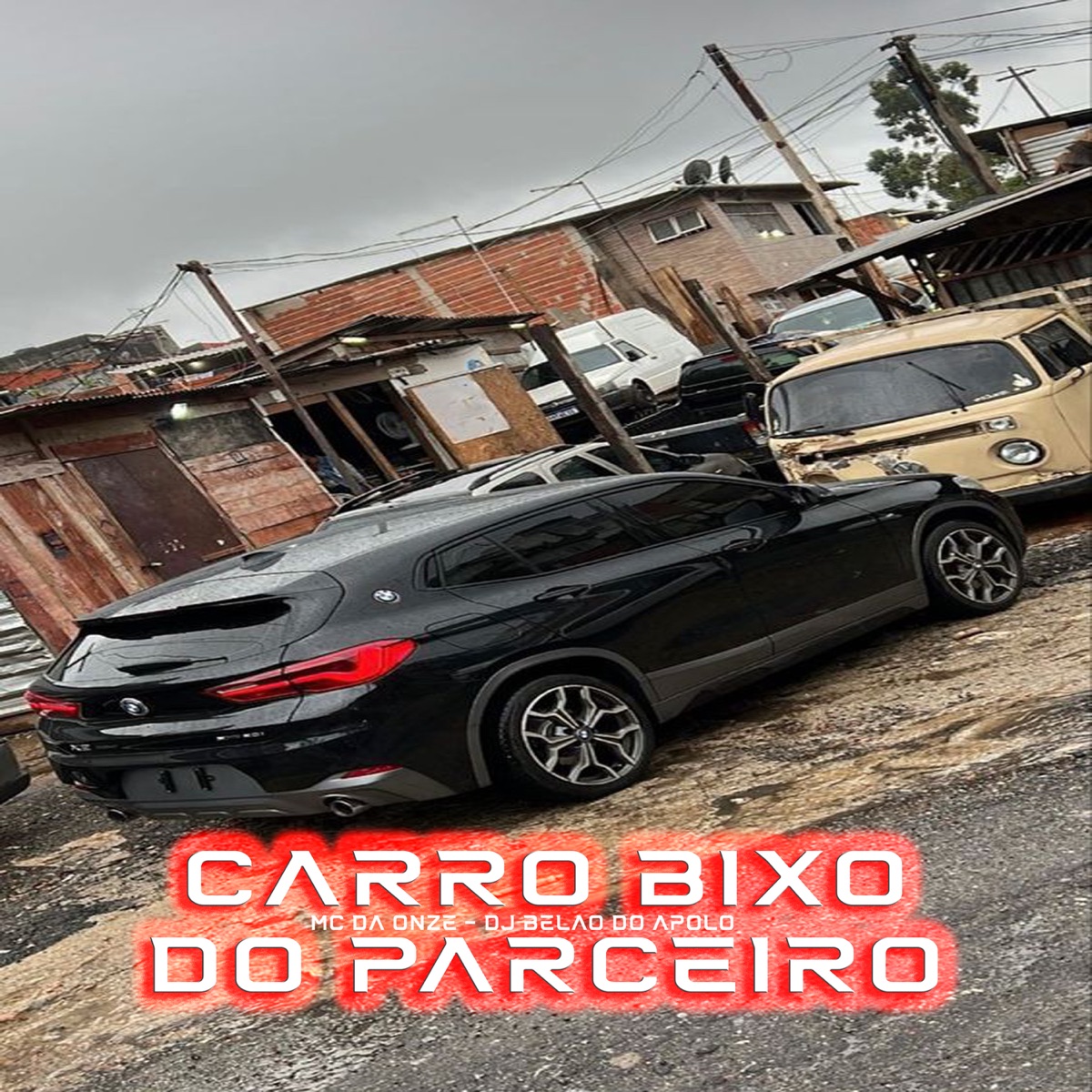 Carro Bixo do Parceiro - Single by DJ Belão do Apolo & MC DA ONZE album cover