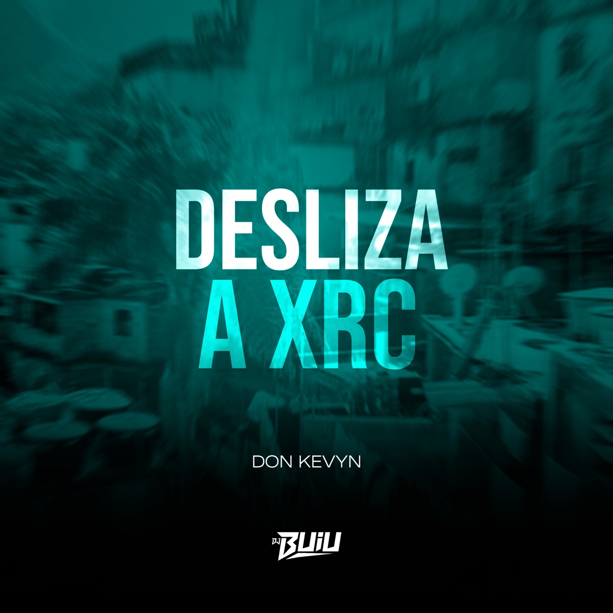 Desliza a Xrc - Single by Don Kevyn & DJ Buiu album cover