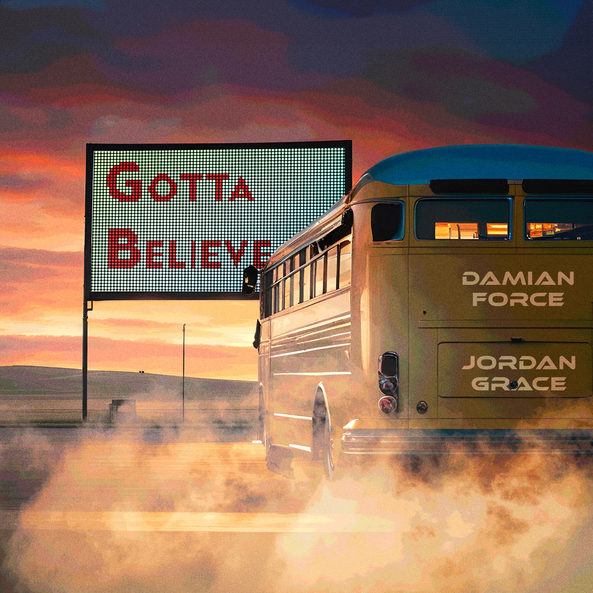 Gotta Believe (Extended) - Single by Damian Force & Jordan Grace album cover