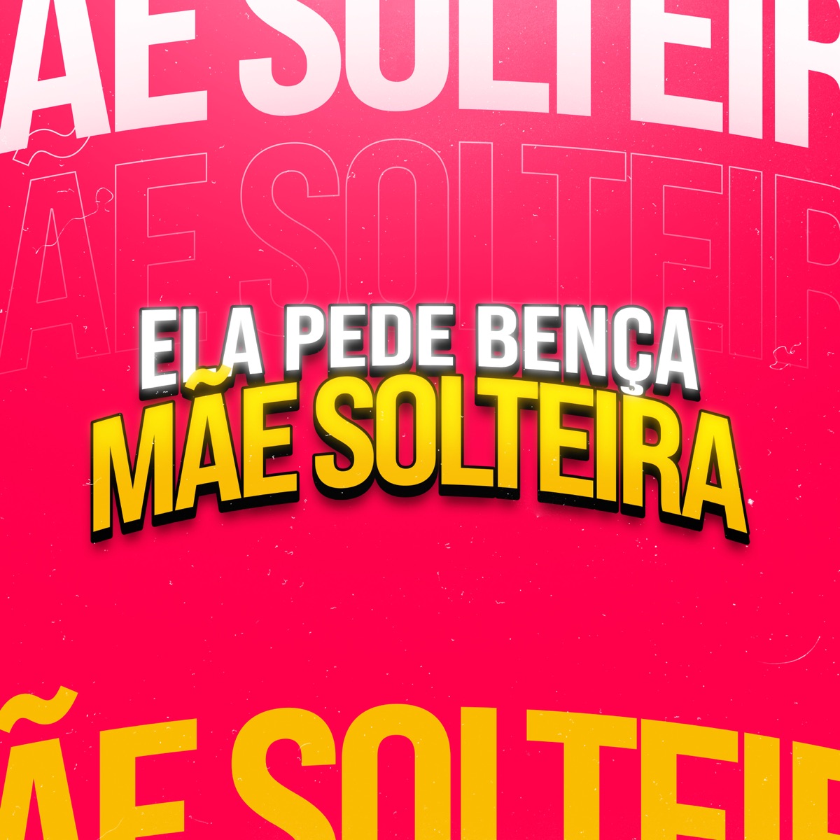 ELA PEDE BENÇA MÃE SOLTEIRA - Single by DJ LT & PGS RECORDS album cover