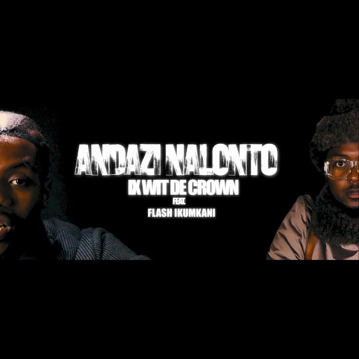 Andazi NaLonto (feat. Flash Ikumkani & Beazy The Great) - Single by IX Wit de Crown album cover