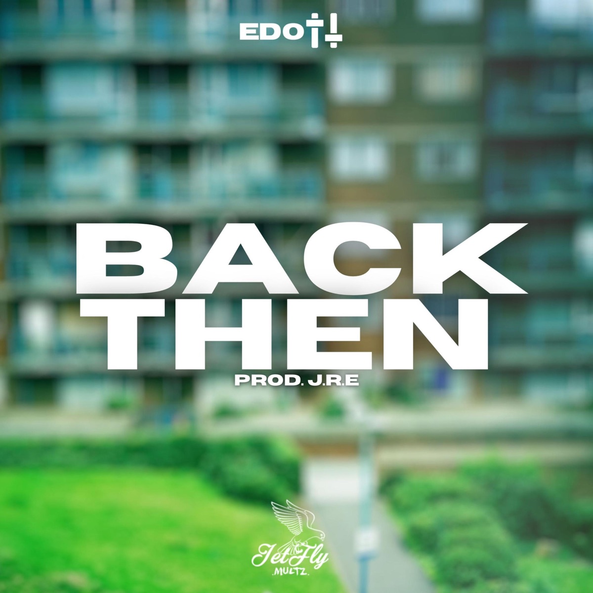 Back Then - Single by Jetfly Multz & DJ EDOTT album cover