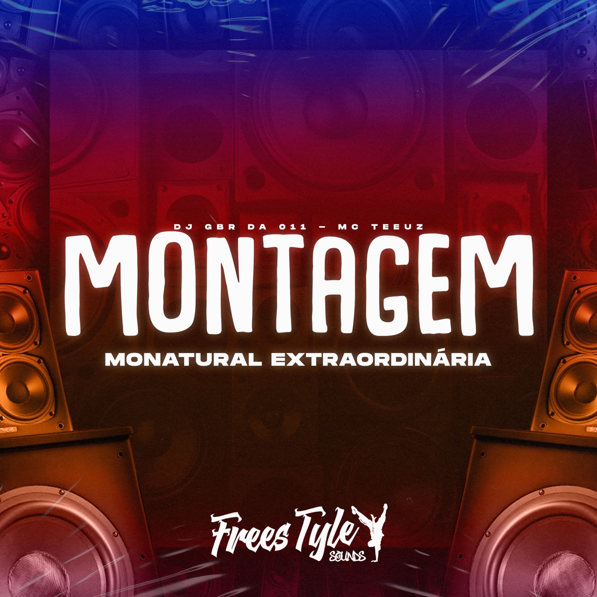 Montagem Monatural Extraordinária - Single by DJ GBR DA 011, MC TEEUZ & FreesTyle Sounds album cover