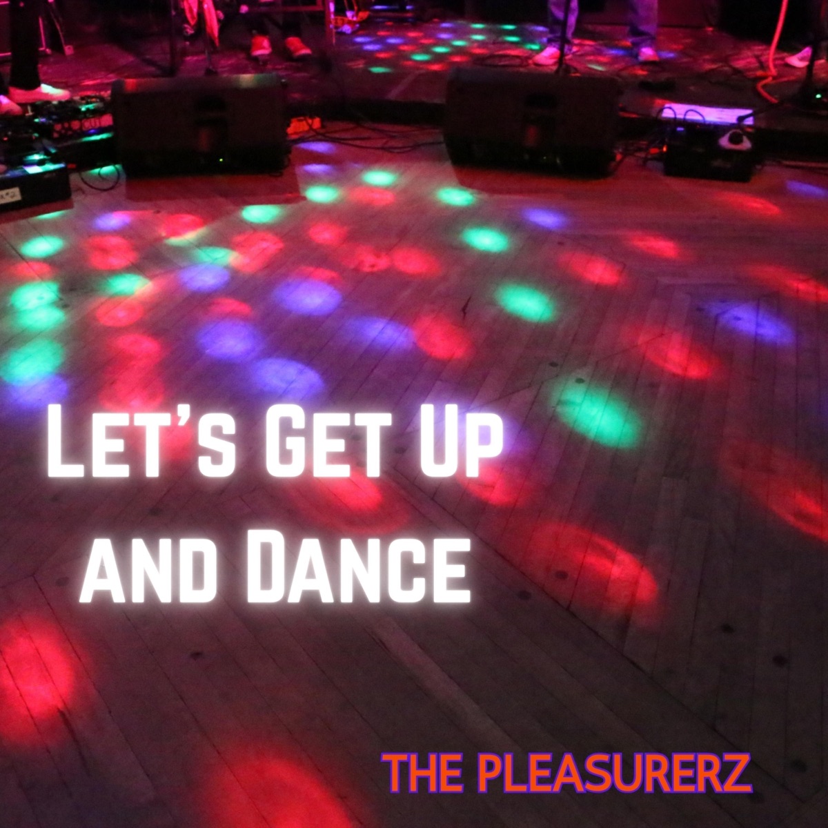 Lets Get Up and Dance - Single by The Pleasurerz album cover