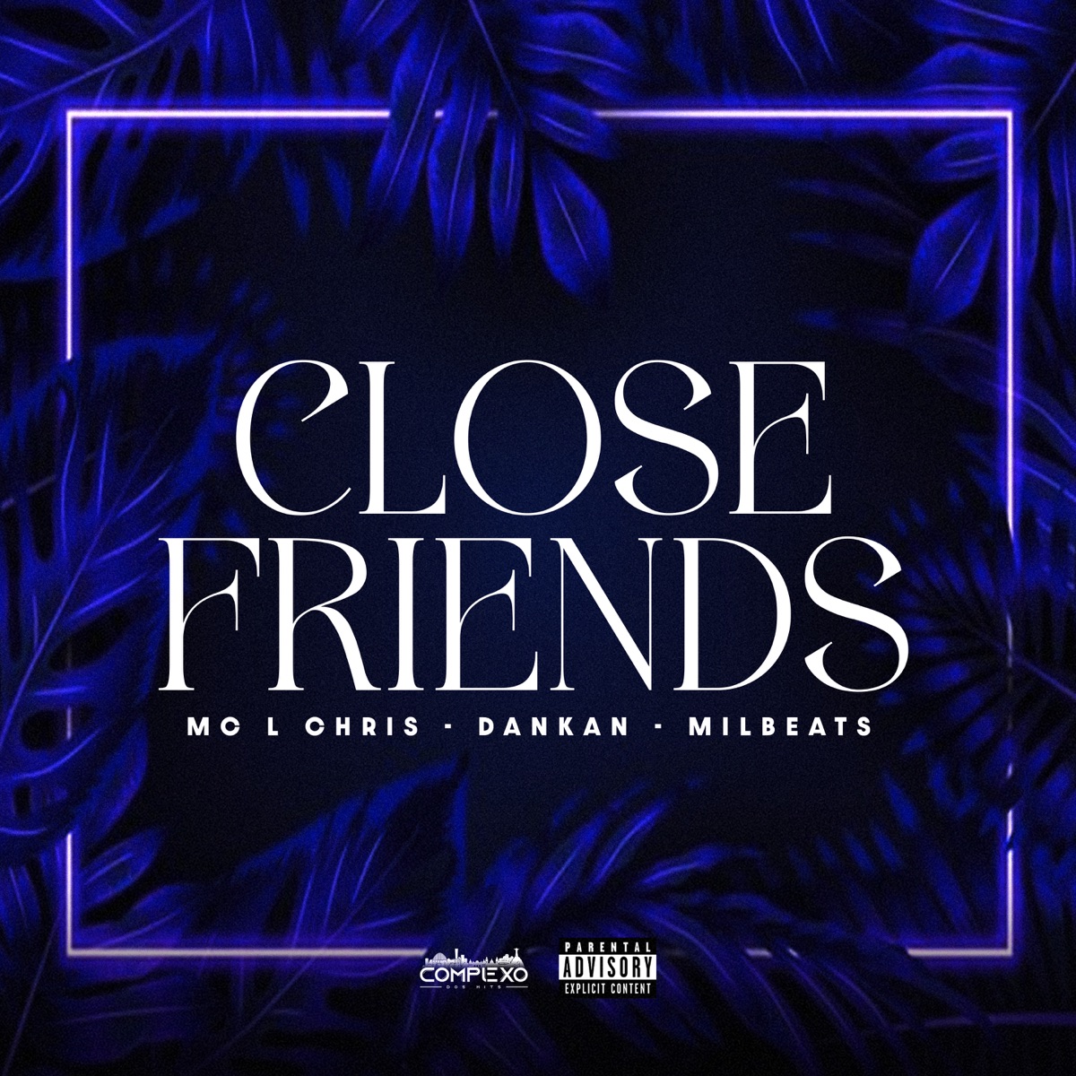 Close Friends - Single by Milbeats, MC LCRIS & Dankan album cover