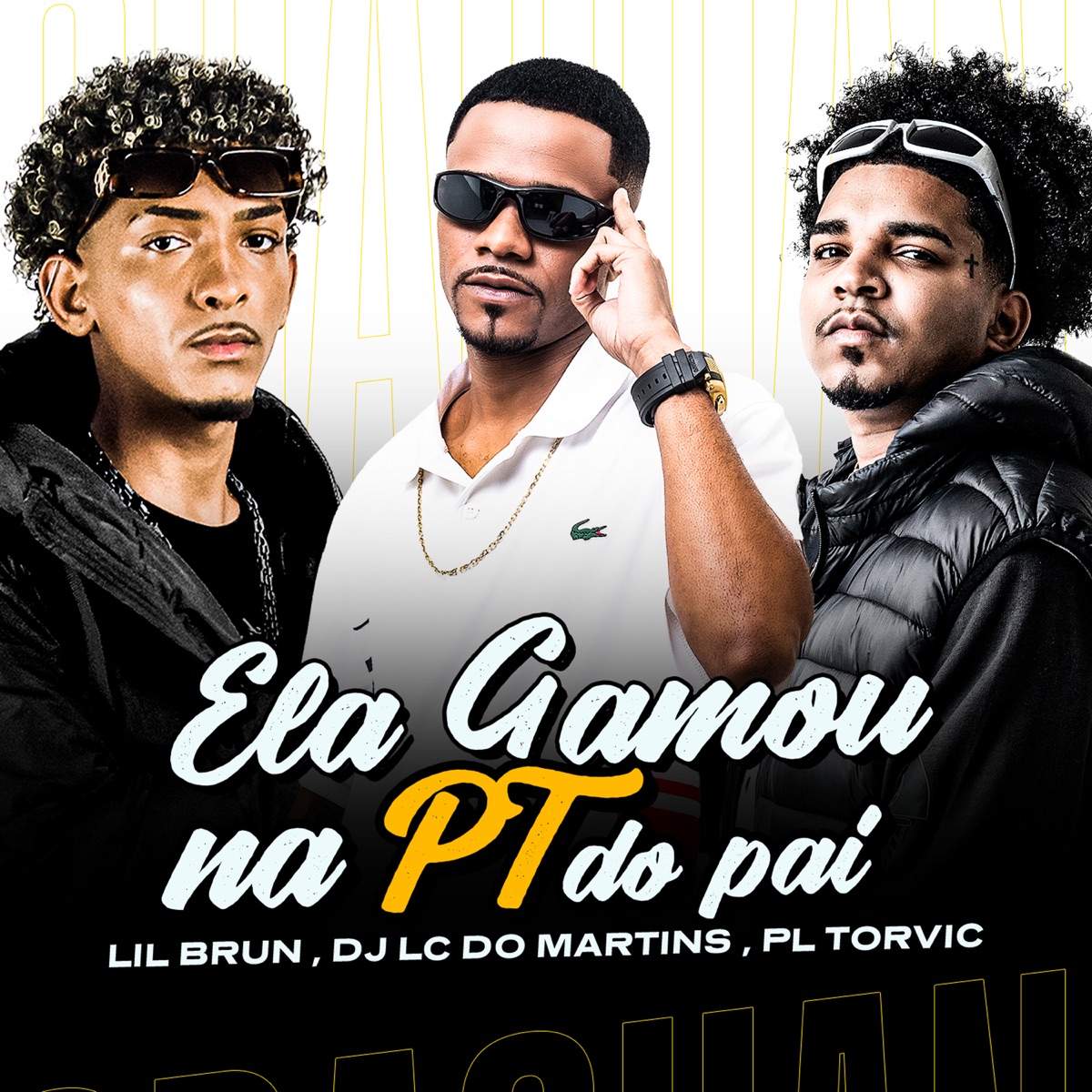 Ela Gamou na Pt do Pai - Single by Lil Brun, PL Torvic & DJ LC do Martins album cover