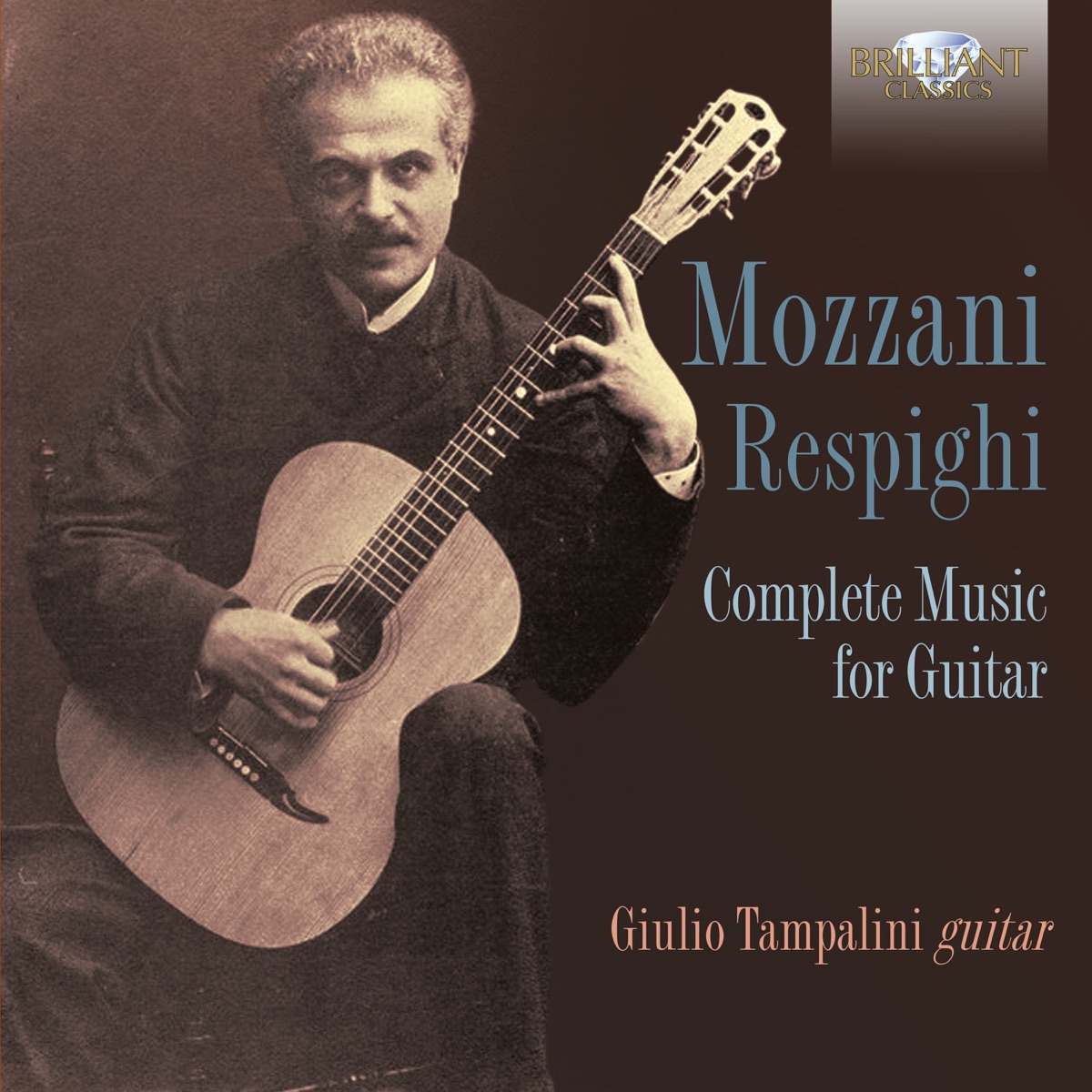 Mozzani - Respighi: Complete Music for Guitar by Giulio Tampalini album cover