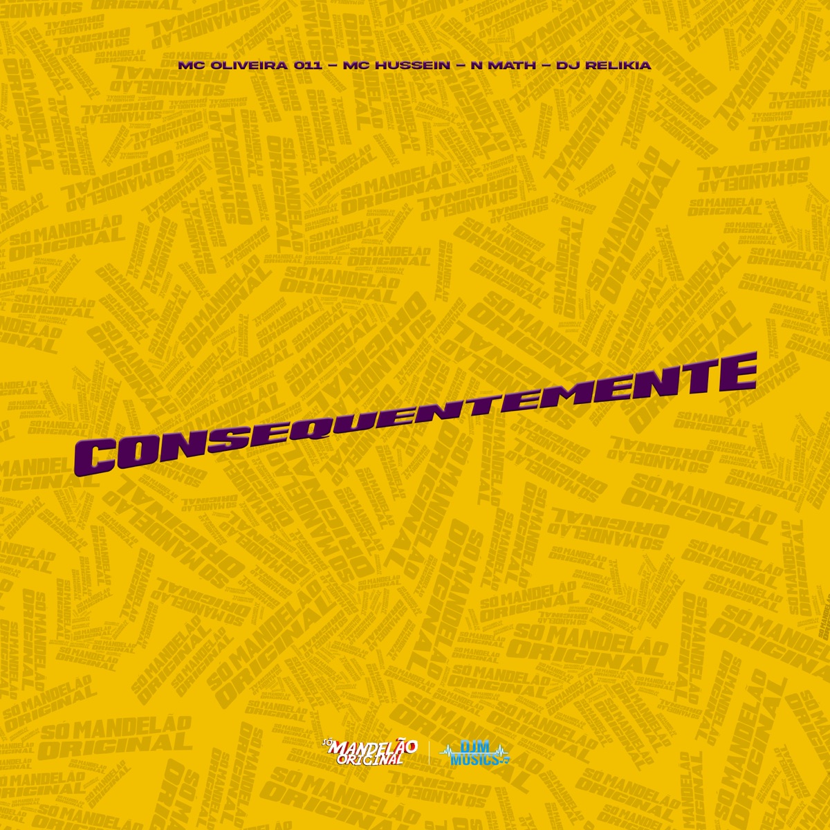 Consequentemente - Single by Mc Oliveira 011, MC Hussein & N Math album cover