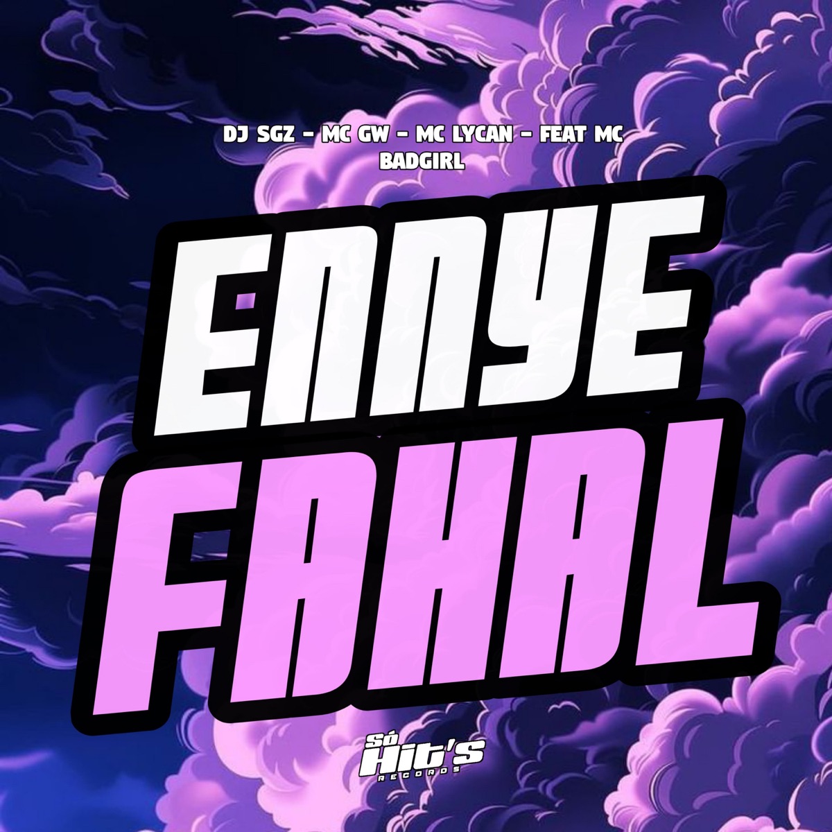 Ennye Fahal (feat. MC BADGIRL) - Single by DJ SGZ, Mc Gw & MC LyC4N album cover