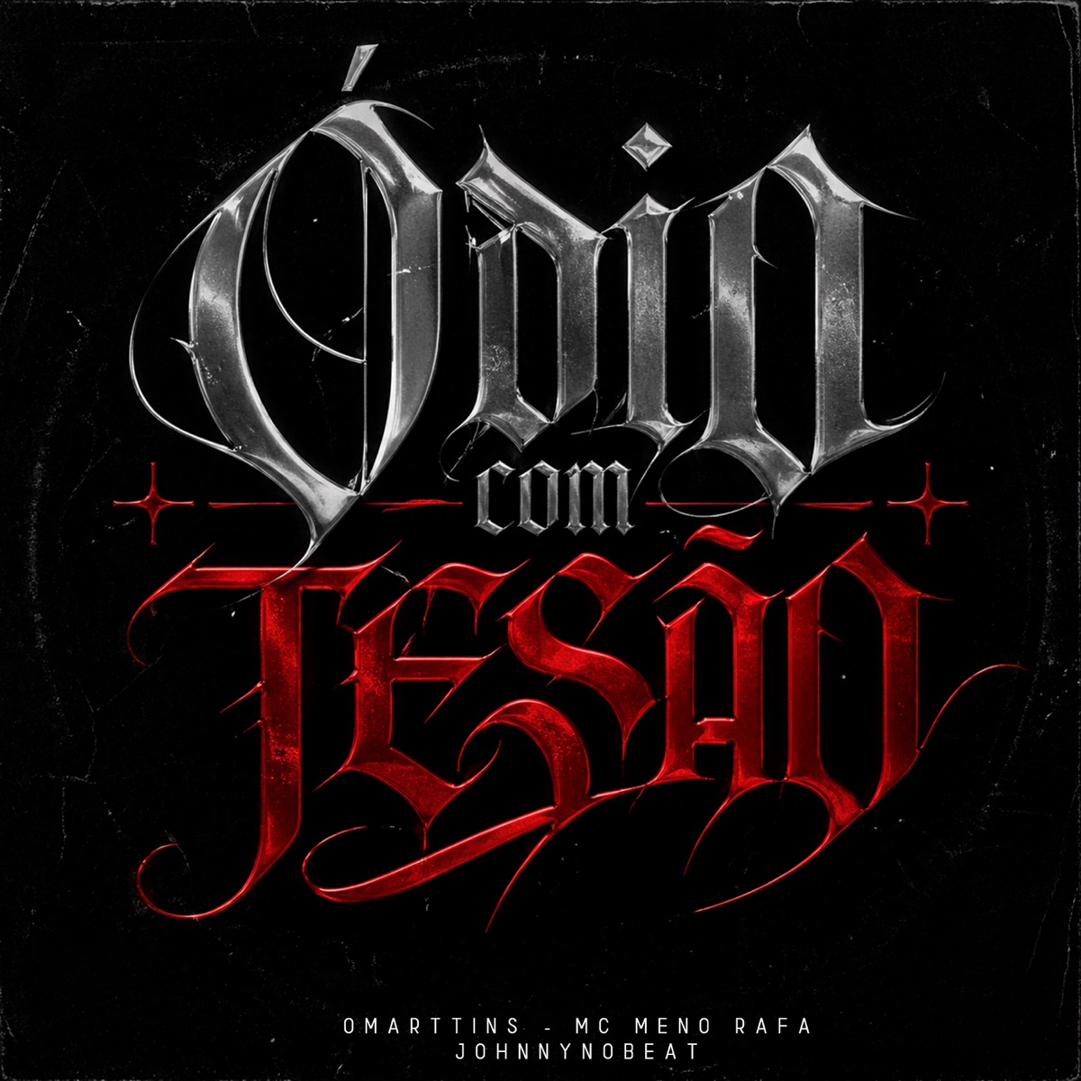 Ódio Com Tesão - Single by OMARTTINS, Mc Meno Rafa & JohnnyNobeat album cover