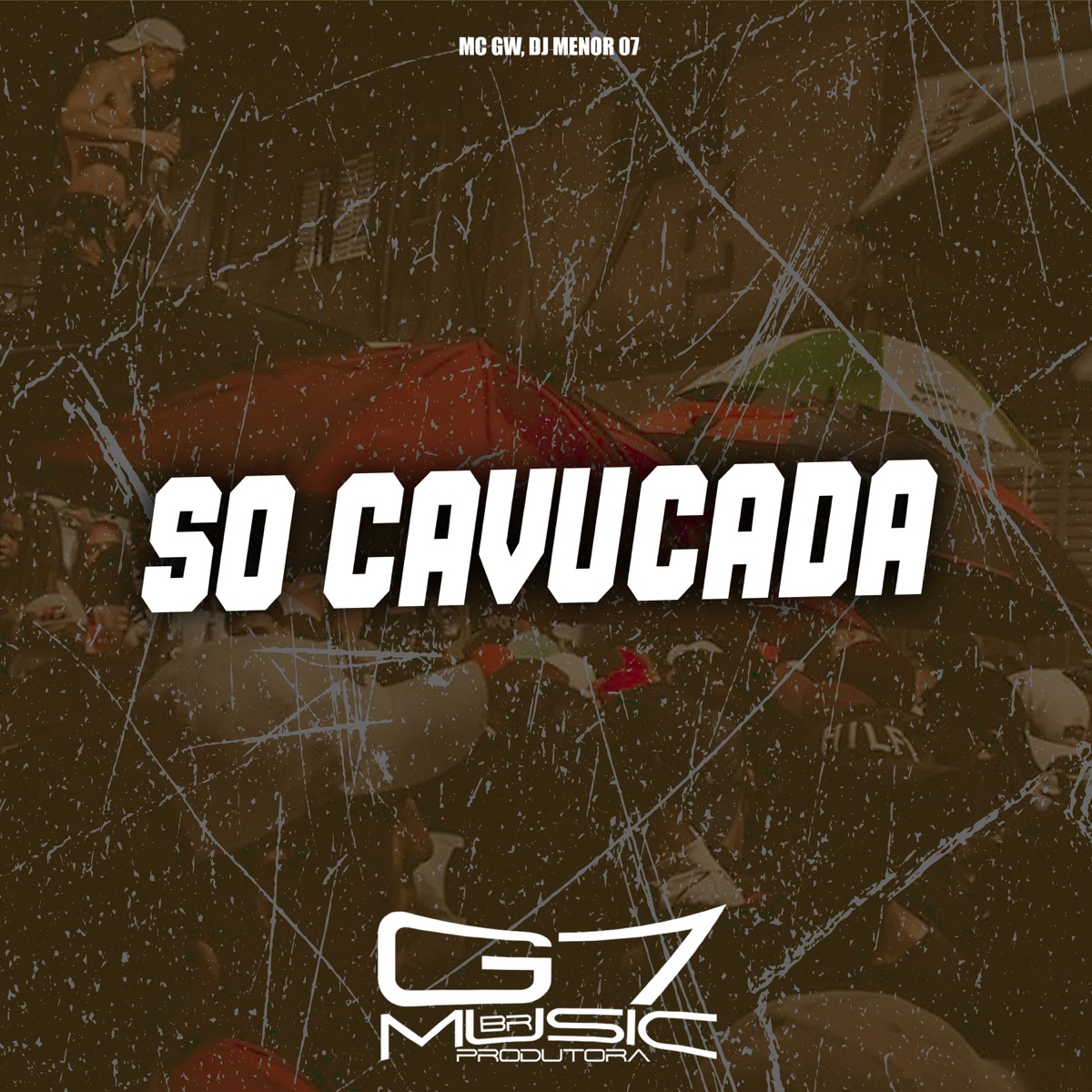 Só Cavucada - Single by MC GW & DJ MENOR 07 album cover