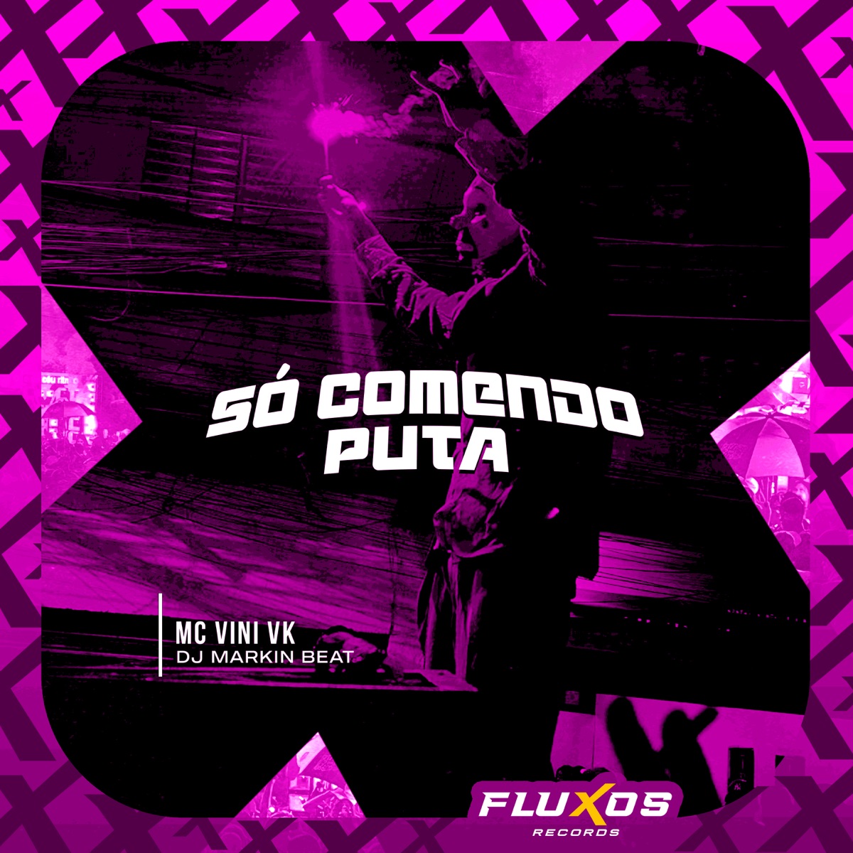 Só Comendo Puta - Single by MC Vini VK & DJ MARKIN BEAT album cover