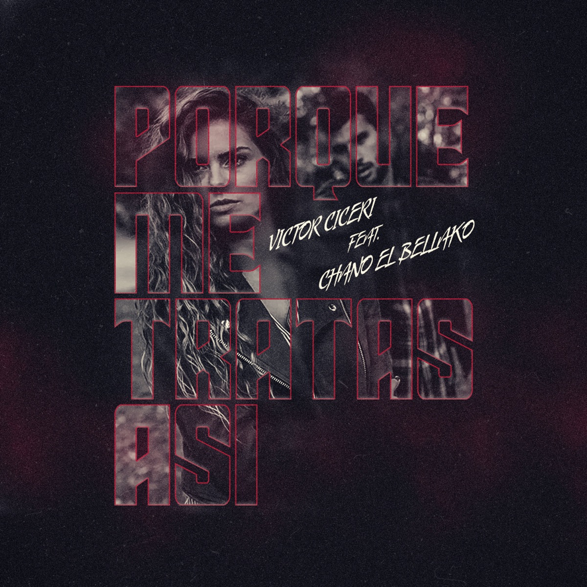 PORQUE ME TRATAS ASI - Single by Victor Ciceri & Chano El Bellako album cover
