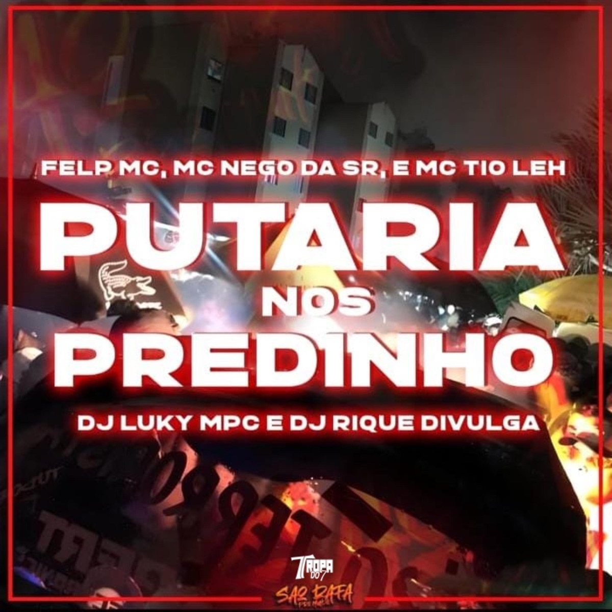 Putaria nos Predinho (feat. Mc Nego da SR & DJ Luky MPC) - Single by Felp MC, MC TIO LEH & DJ Rique Divulga album cover